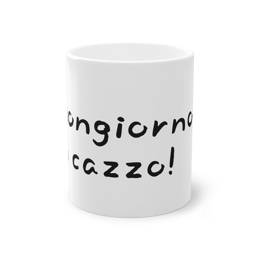 Tazza del Buongiorno - "Buongiorno un Cazzo"