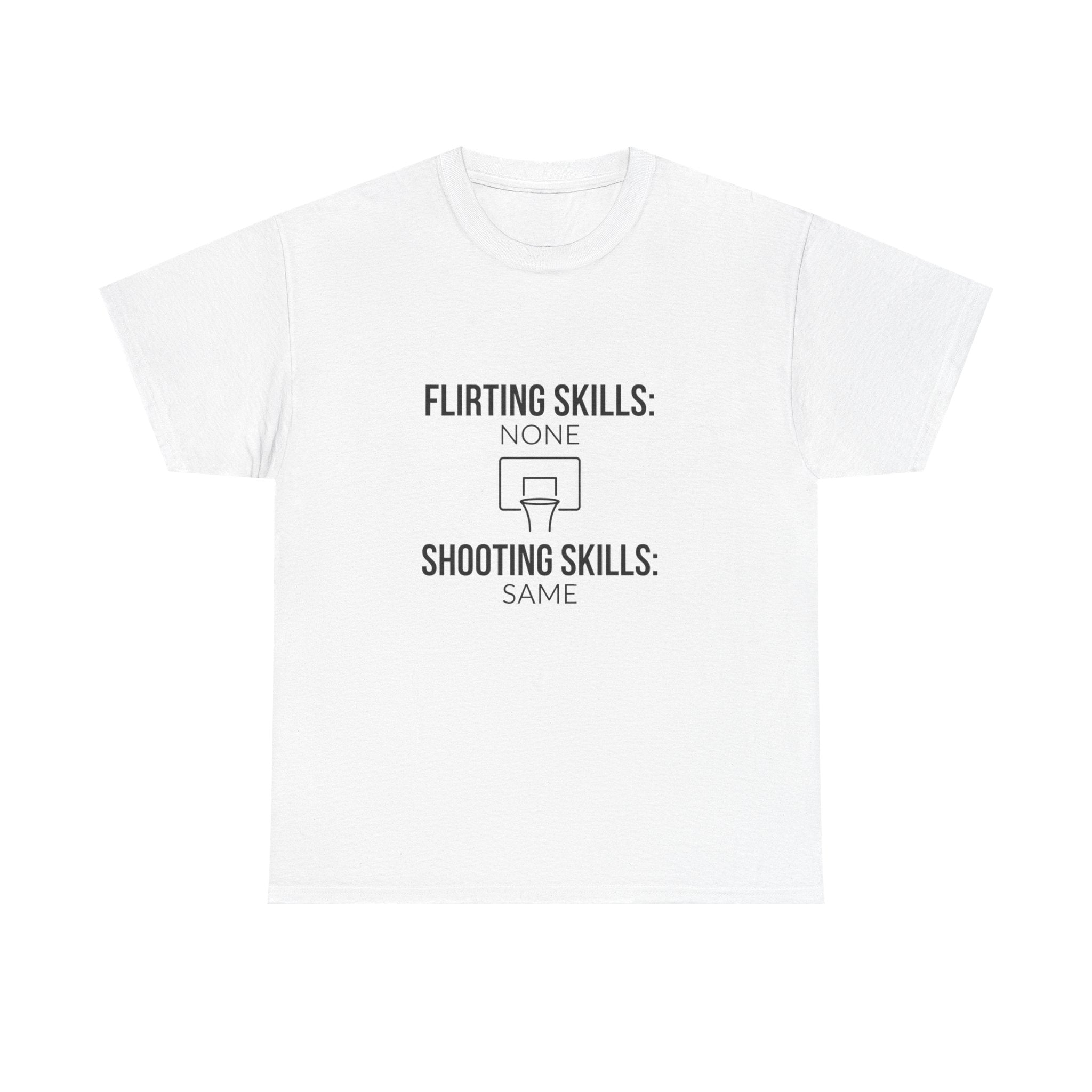 “Flirting Skills: None / Shooting Skills: Same”