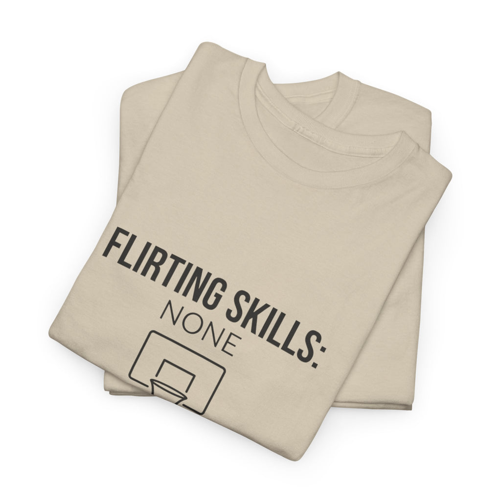 “Flirting Skills: None / Shooting Skills: Same”