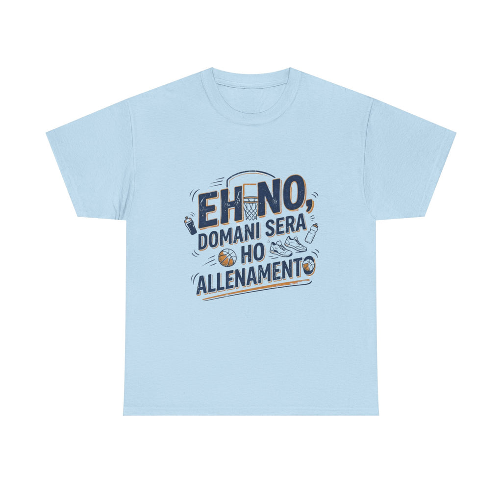 Eh no, domani ho allenamento - t-shirt