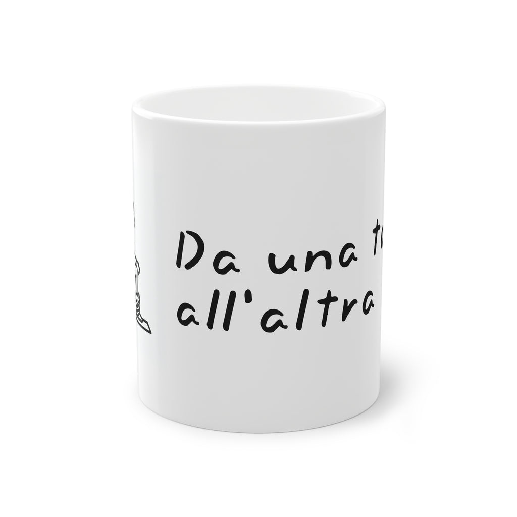 Tazza Divertente - "Dopo il Caffè, La Tazza"